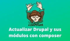 Actualiza Drupal y sus módulos con Composer